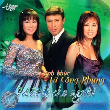 Mắt lệ cho người - Tình khúc Tử Công Phụng by Various Artists - album cover