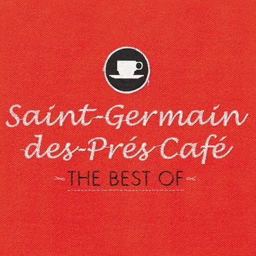Saint‐Germain‐des‐Prés Café: The Best of by Various Artists - album cover