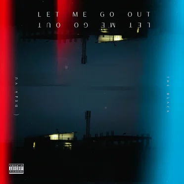 Let me go out