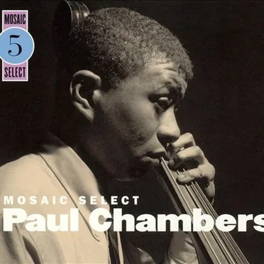 Mosaic Select 5: Paul Chambers
