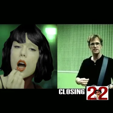 Closing 22 (Semisonic vs. Taylor Swift)