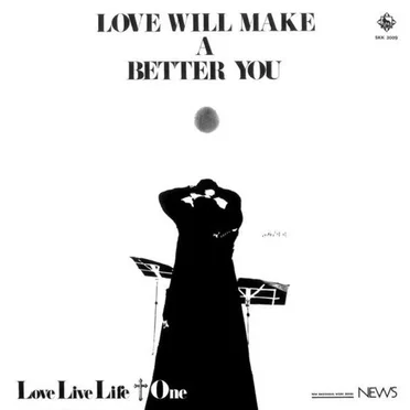 LOVE WILL MAKE A BETTER YOU