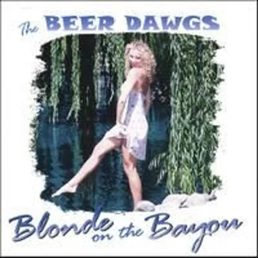 Blonde on the Bayou by Beer Dawgs - album cover