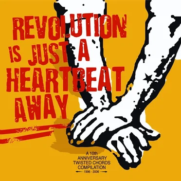 Revolution Is Just a Heartbeat Away: A 10th Anniversary Twisted Chords Compilation by Various Artists - album cover