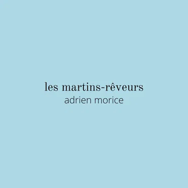 Les martins‐rêveurs by Adrien Morice - album cover