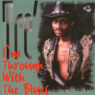 I’m Through With the Blues by Tré - album cover
