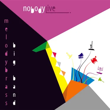 NobodyLive by Big Band Melodybrass - album cover