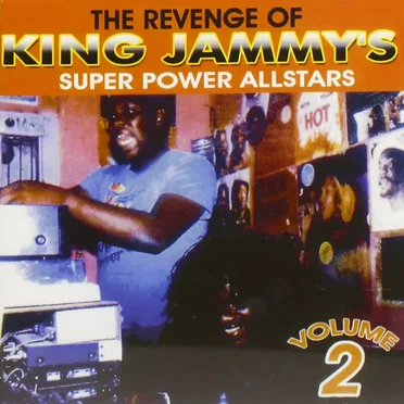 The Revenge of King Jammy’s Super Power All Stars, Volume 2