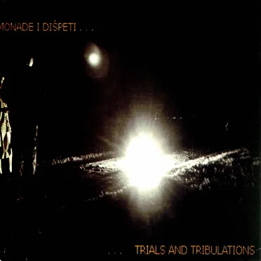 Monade i dišpeti… Trials and Tribulations