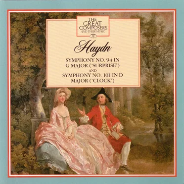The Great Composers: 30 Haydn: Symphonies No. 94, No. 101