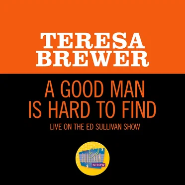 A Good Man Is Hard to Find (live on the Ed Sullivan Show, December 11, 1955)