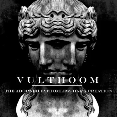 The Adorned Fathomless Dark Creation by Vulthoom - album cover