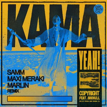 Kama Yeah (Samm (BE), MAXI MERAKI, Marlin Remix)