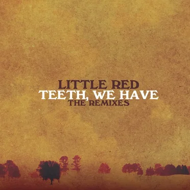 Teeth, We Have by Little Red - album cover
