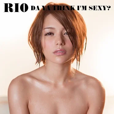 アイム・セクシー 〜DA YA THINK I'M SEXY?〜 by RIO - album cover