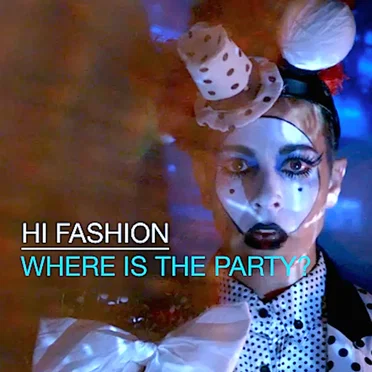 Where Is the Party? by Hi Fashion - album cover