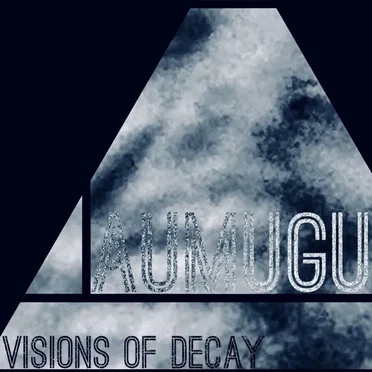 Visions of Decay by Aumugu - album cover