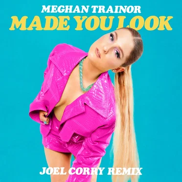 Made You Look (Joel Corry remix)