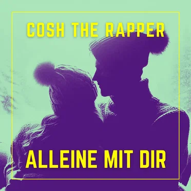 Alleine Mit Dir by COSH the rapper - album cover