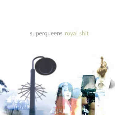 Royal Shit by Superqueens - album cover