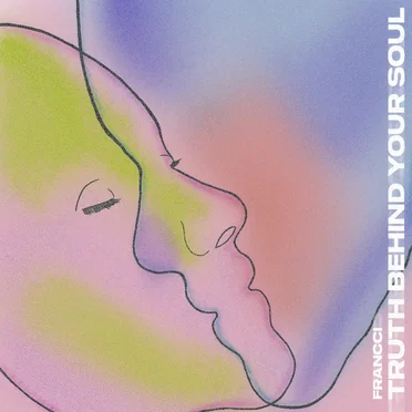 Truth Behind Your Soul by Francci - album cover