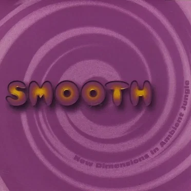 Smooth: New Dimensions in Ambient Jungle by Various Artists - album cover
