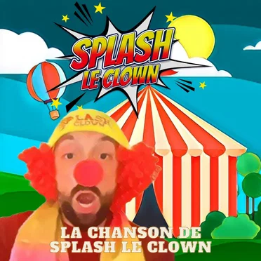La Chanson de Splash le clown