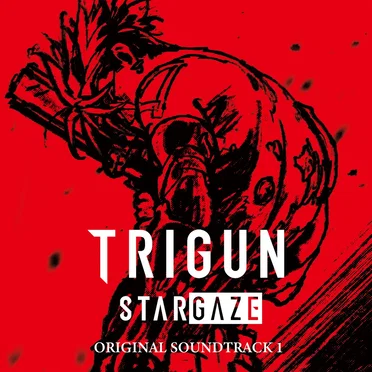 TRIGUN STARGAZE ORIGINAL SOUNDTRACK 1 by 加藤達也 - album cover