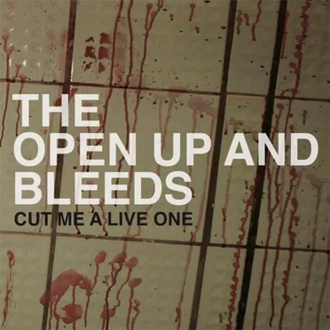 Cut Me a Live One by The Open Up and Bleeds - album cover