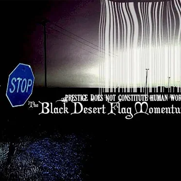 Prestige Does Not Constitute Human Worth by The Black Desert Flag Momentum - album cover
