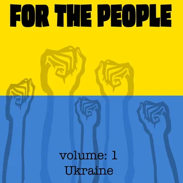 For the People: Volume 1 Ukraine by Various Artists - album cover