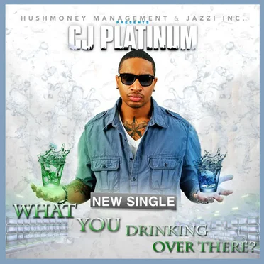 What You Drinking Over There by Cj Platinum - album cover