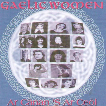 Gaelic Women: Ar Cànan 's Ar Ceòl by Various Artists - album cover