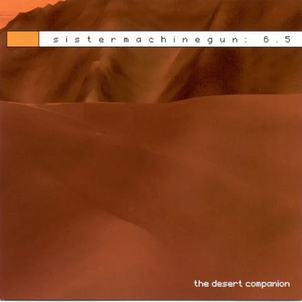 sistermachinegun: 6.5 : The Desert Companion