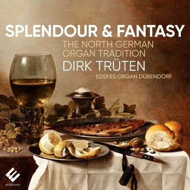 Splendour & Fantasy: The North German Organ Tradition by Dirk Trüten - album cover