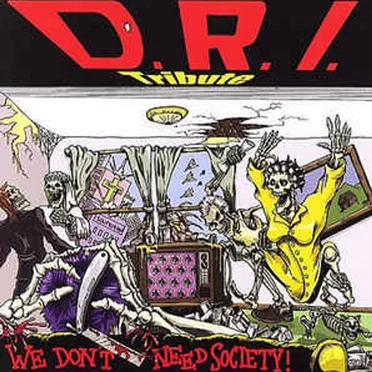 D.R.I. Tribute: We Don't Need Society! by Various Artists - album cover
