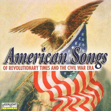 American Songs of Revolutionary Times and the Civil War Era by Various Artists - album cover