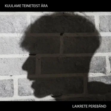 Kuulame teineteist ära by Laikrete perebänd - album cover