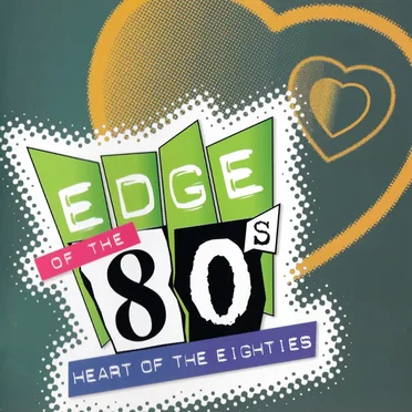 Edge of the 80s: Heart of the Eighties by Various Artists - album cover