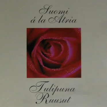 Suomi à la Atria: Tulipuna ruusut by Various Artists - album cover