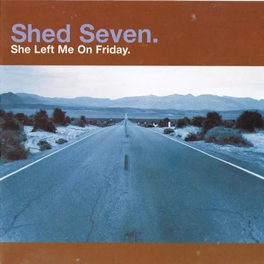 She Left Me on Friday by Shed Seven - album cover