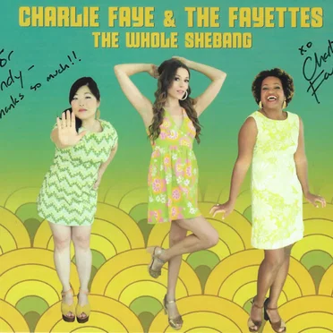 The Whole Shebang by Charlie Faye & The Fayettes - album cover