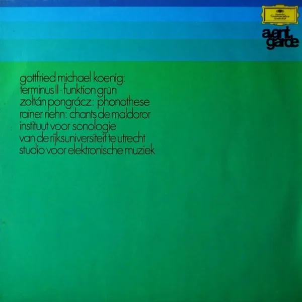 Koenig: Terminus II / Funktion Grün / Pongrácz: Phonothese / Riehn: Chants de Maldoror