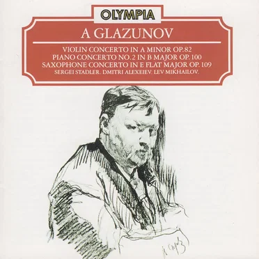 Violin Concerto in A minor, op. 82 / Piano Concerto no. 2 in B major, op. 100 / Saxophone Concerto in E-flat major, op. 109