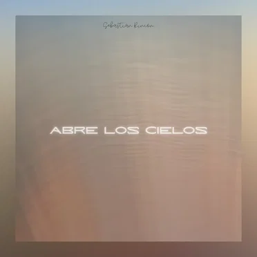 Abre Los Cielos