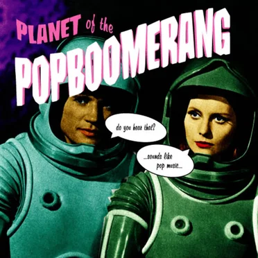 Planet of the Popboomerang by Various Artists - album cover