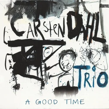 A Good Time by Carsten Dahl Trio - album cover