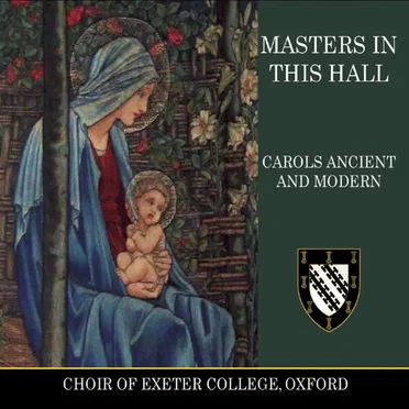 Masters in This Hall: Carols Ancient and Modern by Exeter College Choir - album cover