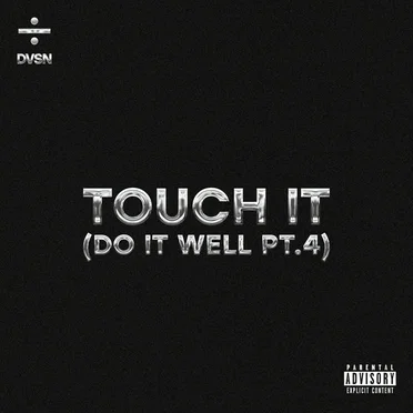 Touch It (Do It Well Pt. 4)