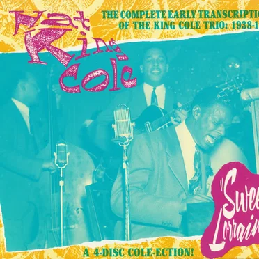 The Complete Early Transcriptions Of The King Cole Trio: 1938-1941
